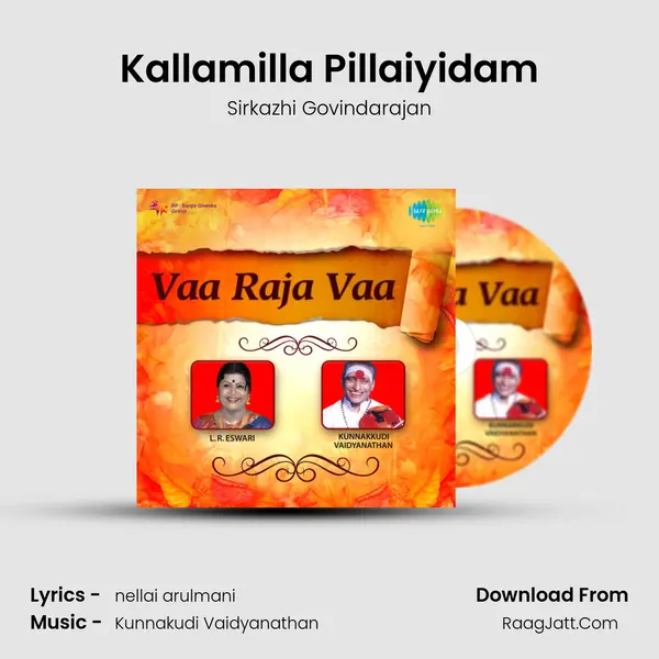 Kallamilla Pillaiyidam MP3 Song by Sirkazhi Govindarajan Cover