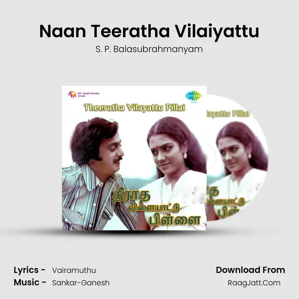 Naan Teeratha Vilaiyattu MP3 Song by S. P. Balasubrahmanyam Cover