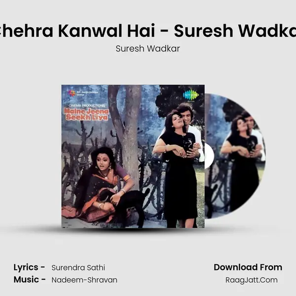 Chehra Kanwal Hai - Suresh Wadkar MP3 Song by Suresh Wadkar Cover