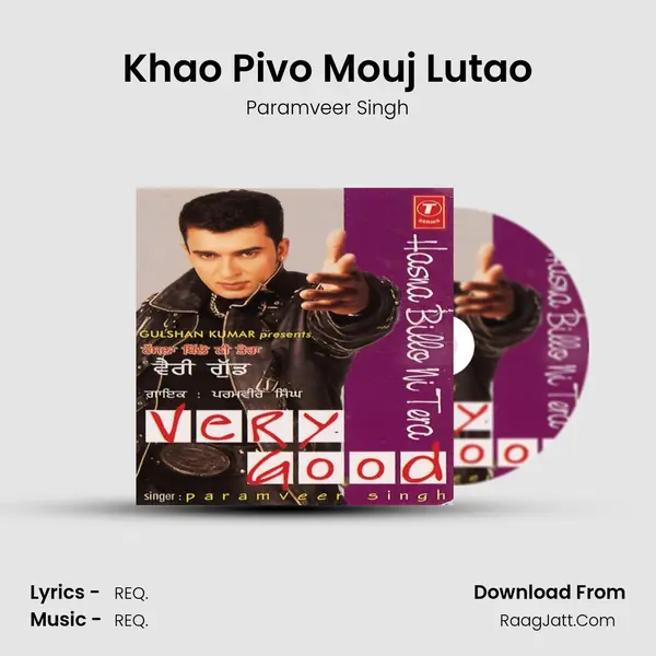 Khao Pivo Mouj Lutao MP3 Song by Paramveer Singh Cover
