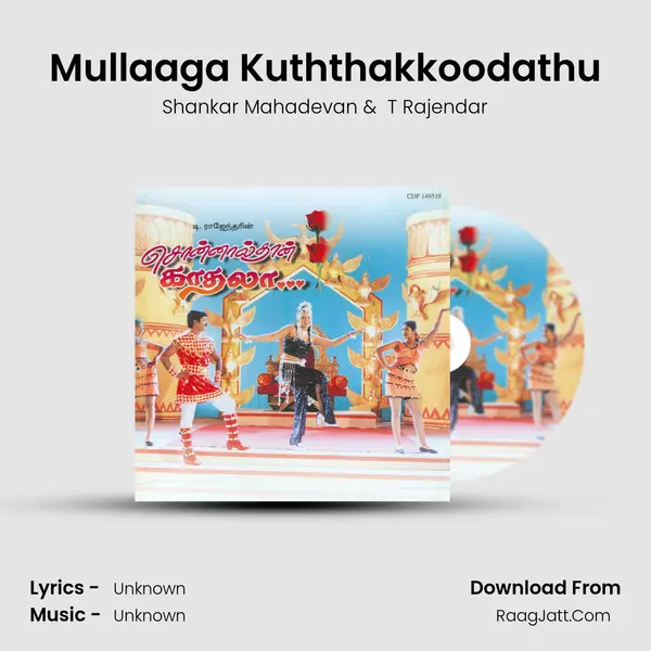 Mullaaga Kuththakkoodathu MP3 Song by Shankar Mahadevan Cover