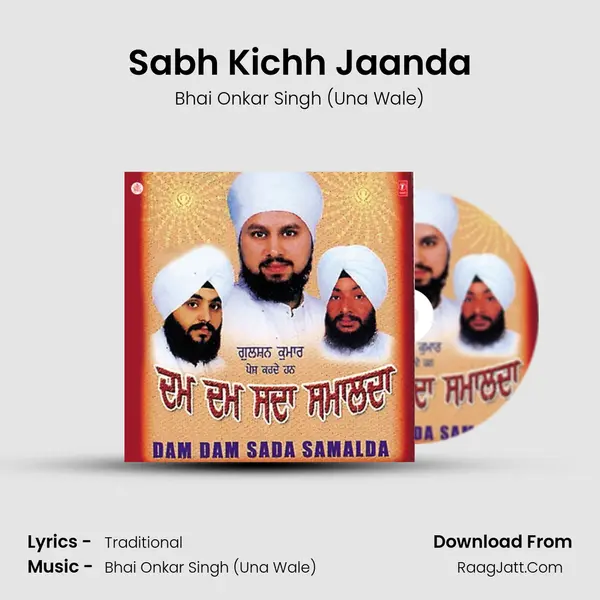 Sabh Kichh Jaanda MP3 Song by Bhai Onkar Singh (Una Wale) Cover
