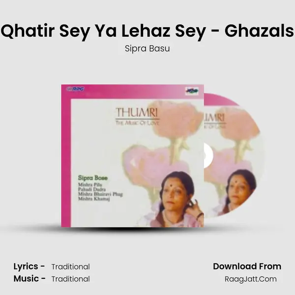 Qhatir Sey Ya Lehaz Sey - Ghazals MP3 Song by Sipra Basu Cover