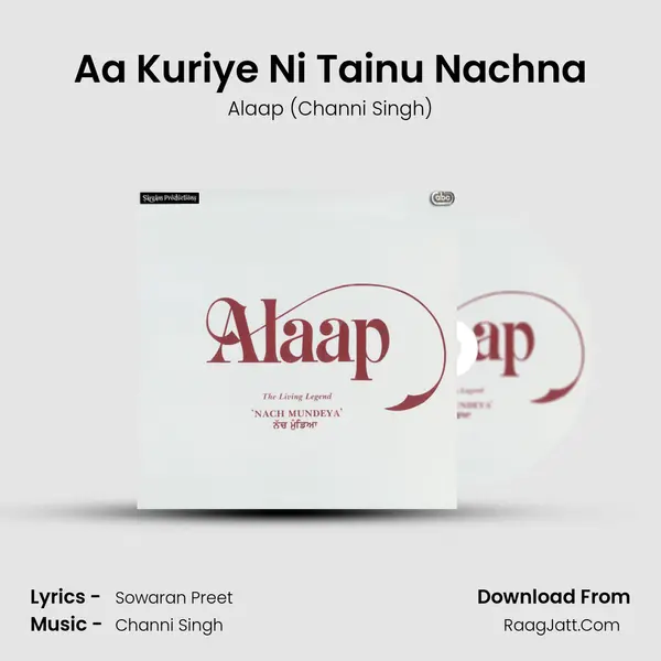 Aa Kuriye Ni Tainu Nachna MP3 Song by Alaap (Channi Singh) Cover