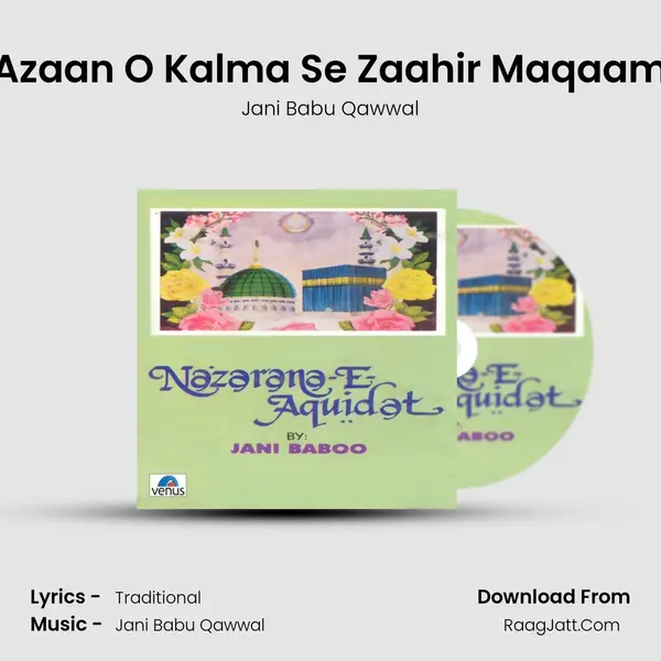 Azaan O Kalma Se Zaahir Maqaam MP3 Song by Jani Babu Qawwal Cover