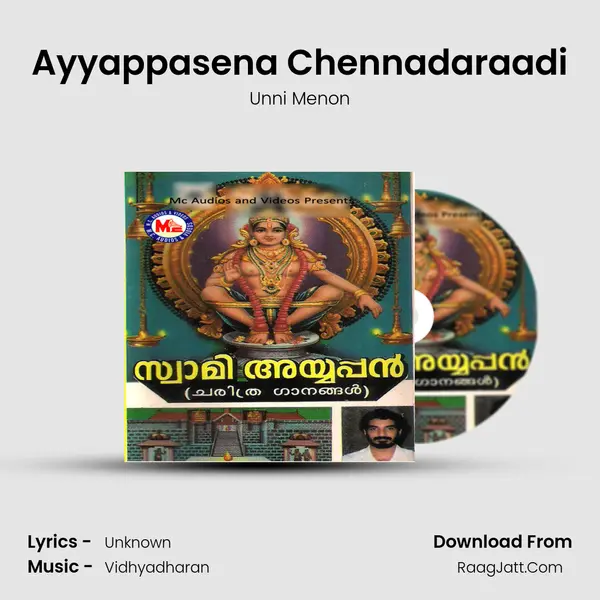 Ayyappasena Chennadaraadi MP3 Song by Unni Menon Cover