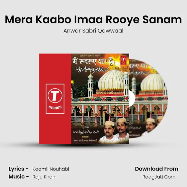 Mera Kaabo Imaa Rooye Sanam MP3 Song by Anwar Sabri Qawwaal Cover
