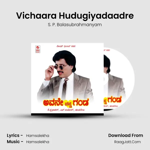 Vichaara Hudugiyadaadre MP3 Song by S. P. Balasubrahmanyam Cover