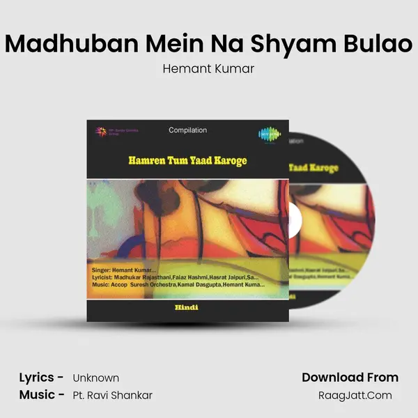 Madhuban Mein Na Shyam Bulao MP3 Song by Hemant Kumar Cover