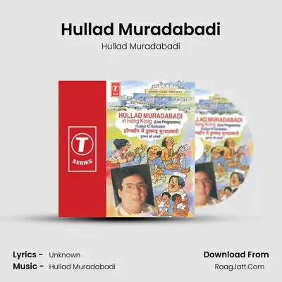 Hullad Muradabadi MP3 Song by Hullad Muradabadi Cover