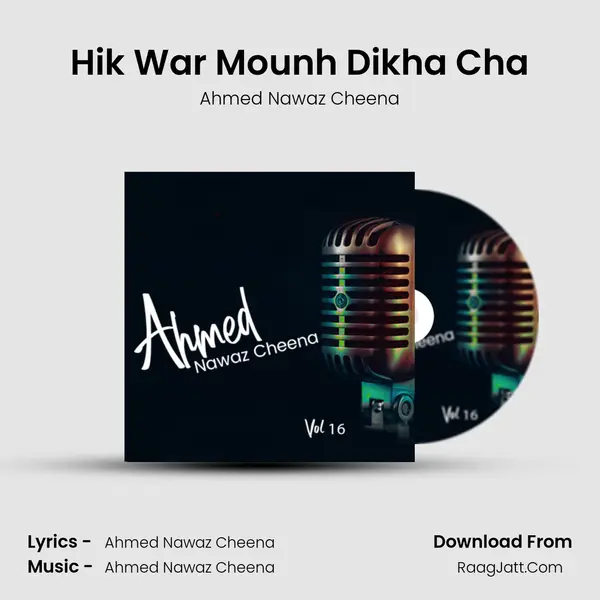Hik War Mounh Dikha Cha MP3 Song by Ahmed Nawaz Cheena Cover