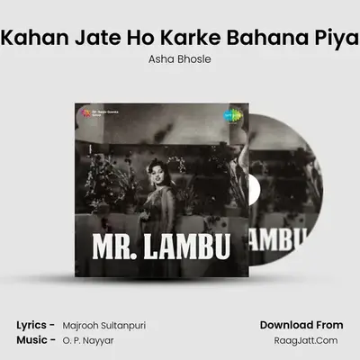 Kahan Jate Ho Karke Bahana Piya MP3 Song by Asha Bhosle Cover