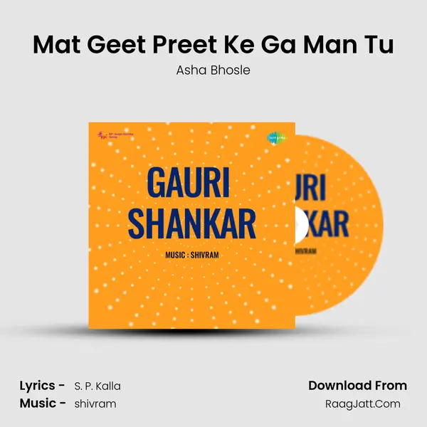 Mat Geet Preet Ke Ga Man Tu MP3 Song by Asha Bhosle Cover