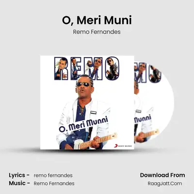 O, Meri Muni MP3 Song by Remo Fernandes Cover