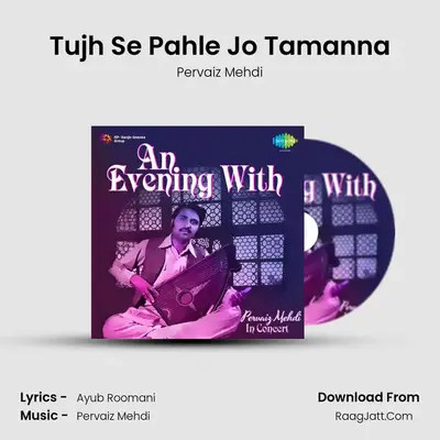 Tujh Se Pahle Jo Tamanna MP3 Song by Pervaiz Mehdi Cover