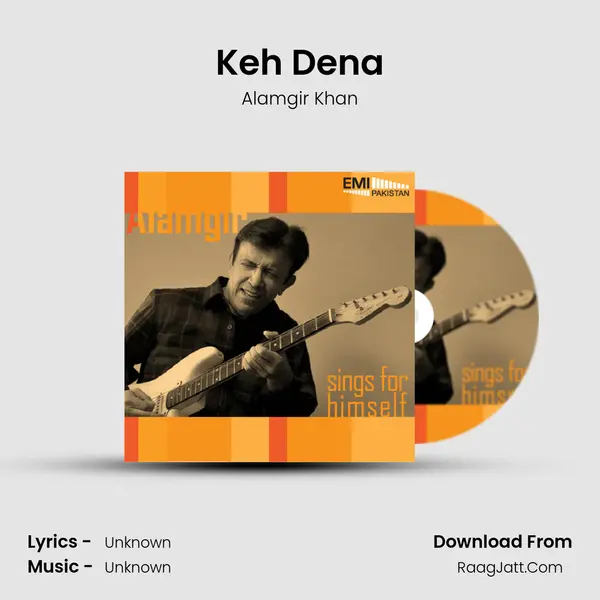Keh Dena MP3 Song by Alamgir Khan Cover