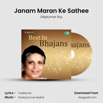 Janam Maran Ke Sathee MP3 Song by Dilipkumar Roy Cover