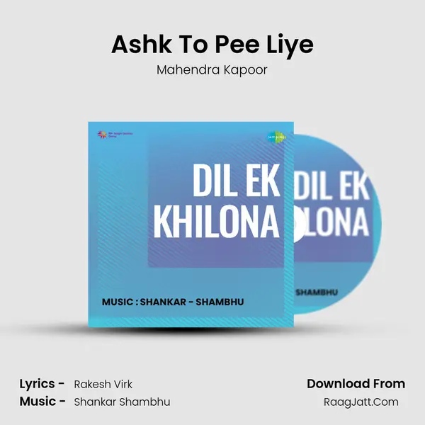 Ashk To Pee Liye MP3 Song by Mahendra Kapoor Cover