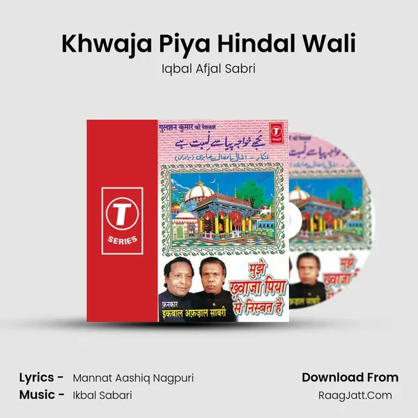 Khwaja Piya Hindal Wali MP3 Song by Iqbal Afjal Sabri Cover