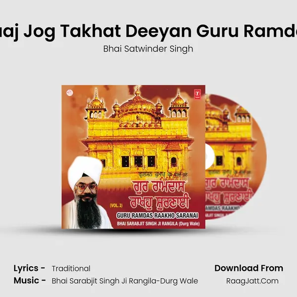 Raaj Jog Takhat Deeyan Guru Ramdas MP3 Song by Bhai Satwinder Singh Cover