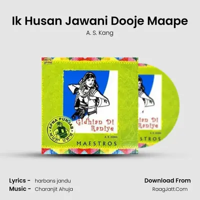 Ik Husan Jawani Dooje Maape MP3 Song by A. S. Kang Cover