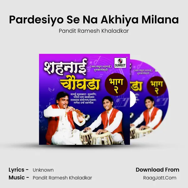 Pardesiyo Se Na Akhiya Milana MP3 Song by Pandit Ramesh Khaladkar Cover