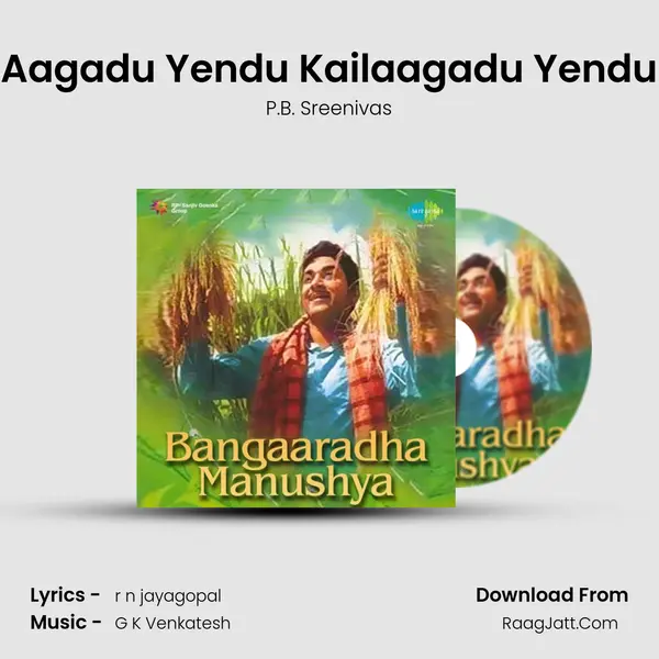 Aagadu Yendu Kailaagadu Yendu MP3 Song by P.B. Sreenivas Cover