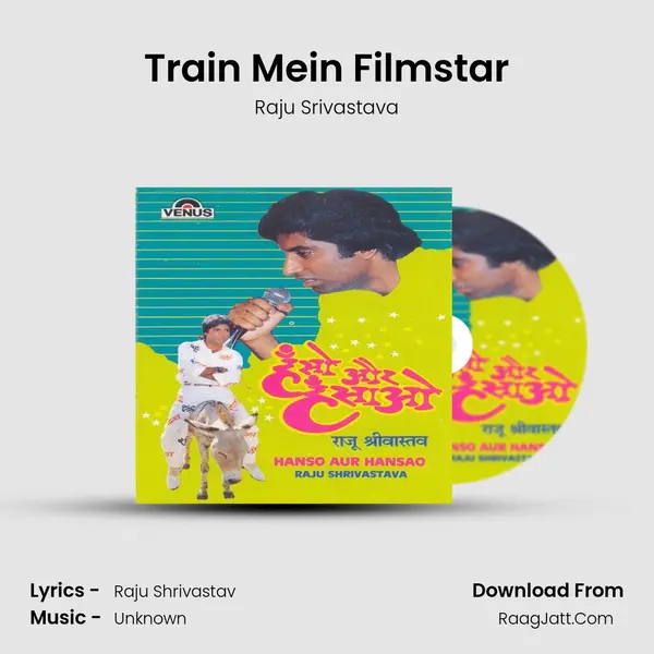 Train Mein Filmstar MP3 Song by Raju Srivastava Cover