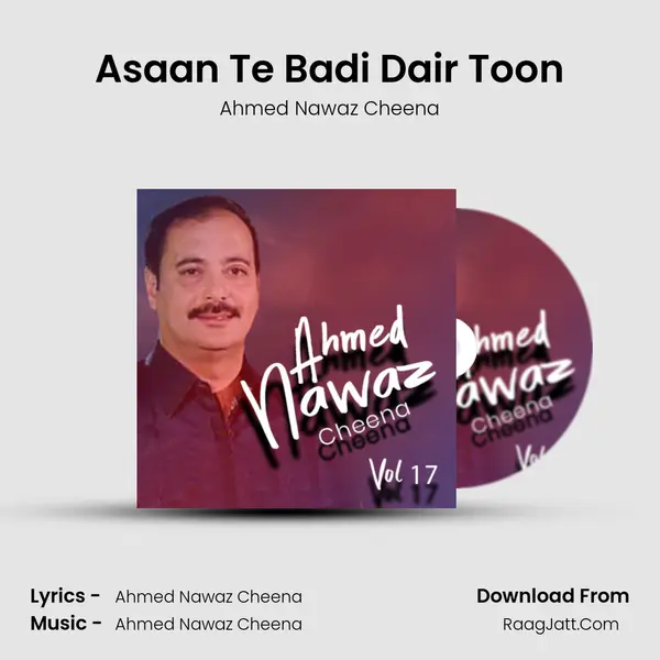Asaan Te Badi Dair Toon MP3 Song by Ahmed Nawaz Cheena Cover