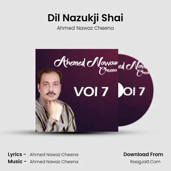 Dil Nazukji Shai MP3 Song by Ahmed Nawaz Cheena Cover