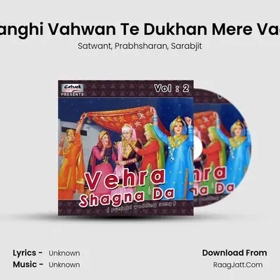 Kanghi Vahwan Te Dukhan Mere Vaal MP3 Song by Satwant Cover