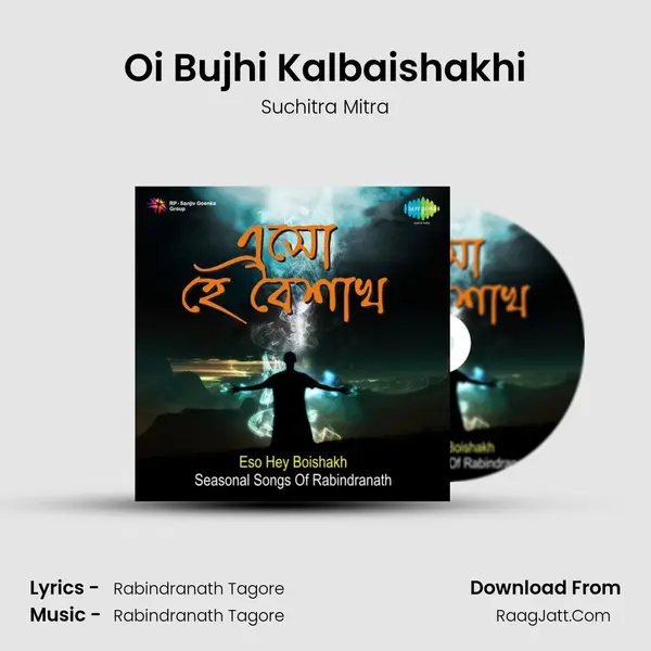 Oi Bujhi Kalbaishakhi MP3 Song by Suchitra Mitra Cover