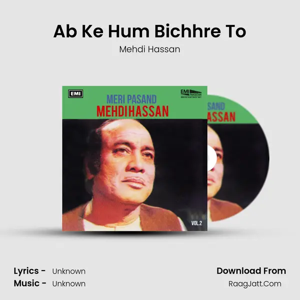 Ab Ke Hum Bichhre To MP3 Song by Mehdi Hassan Cover