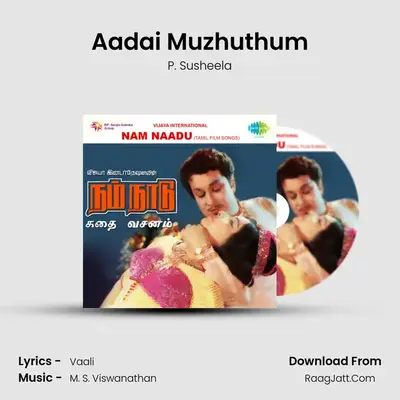 Aadai Muzhuthum MP3 Song by P. Susheela Cover
