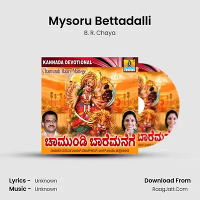 Mysoru Bettadalli MP3 Song by B. R. Chaya Cover