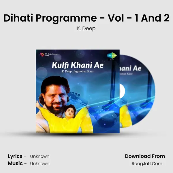 Dihati Programme - Vol - 1 And 2 MP3 Song by K. Deep Cover