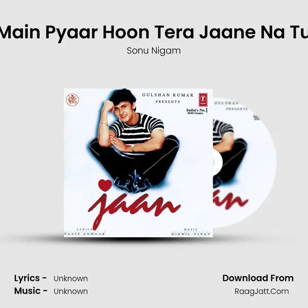 Main Pyaar Hoon Tera Jaane Na Tu MP3 Song by Sonu Nigam Cover