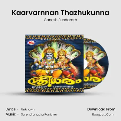 Kaarvarnnan Thazhukunna MP3 Song by Ganesh Sundaram Cover