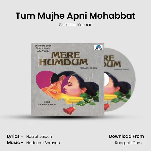 Tum Mujhe Apni Mohabbat MP3 Song by Shabbir Kumar Cover