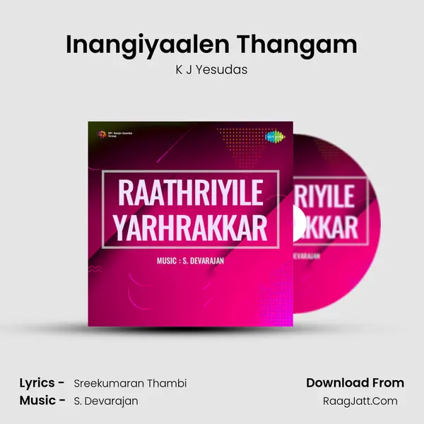 Inangiyaalen Thangam MP3 Song by K J Yesudas Cover