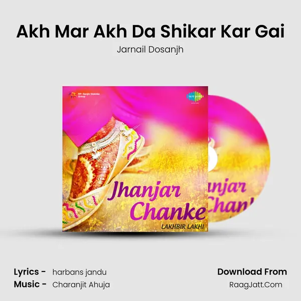 Akh Mar Akh Da Shikar Kar Gai MP3 Song by Jarnail Dosanjh Cover