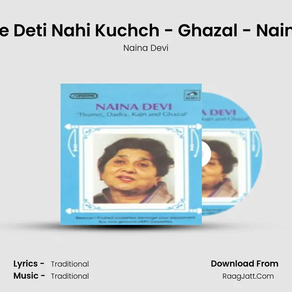 Kahene Deti Nahi Kuchch - Ghazal - Naina Devi mp3 song