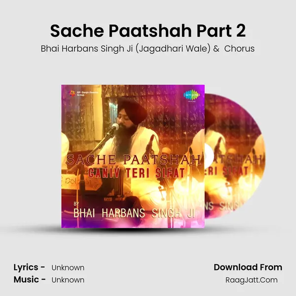 Sache Paatshah Part 2 MP3 Song by Bhai Harbans Singh Ji (Jagadhari Wale) Cover