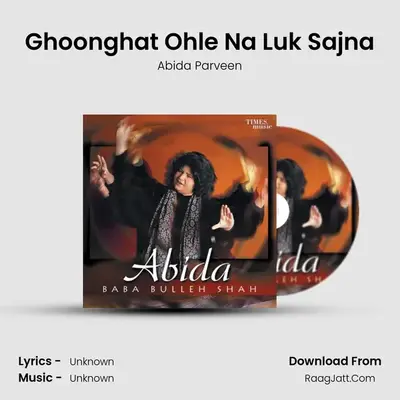 Ghoonghat Ohle Na Luk Sajna MP3 Song by Abida Parveen Cover
