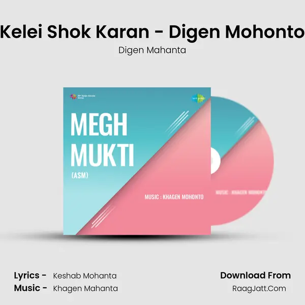 Kelei Shok Karan - Digen Mohonto MP3 Song by Digen Mahanta Cover