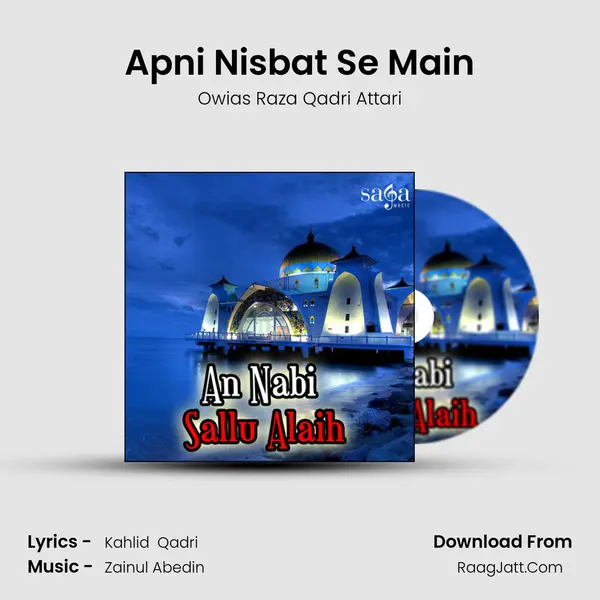 Apni Nisbat Se Main MP3 Song by Owias Raza Qadri Attari Cover