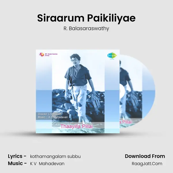 Siraarum Paikiliyae MP3 Song by R. Balasaraswathy Cover
