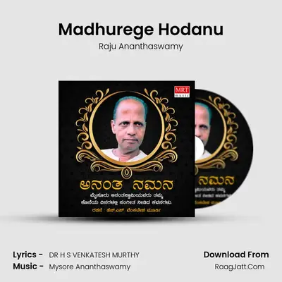 Madhurege Hodanu MP3 Song by Raju Ananthaswamy Cover