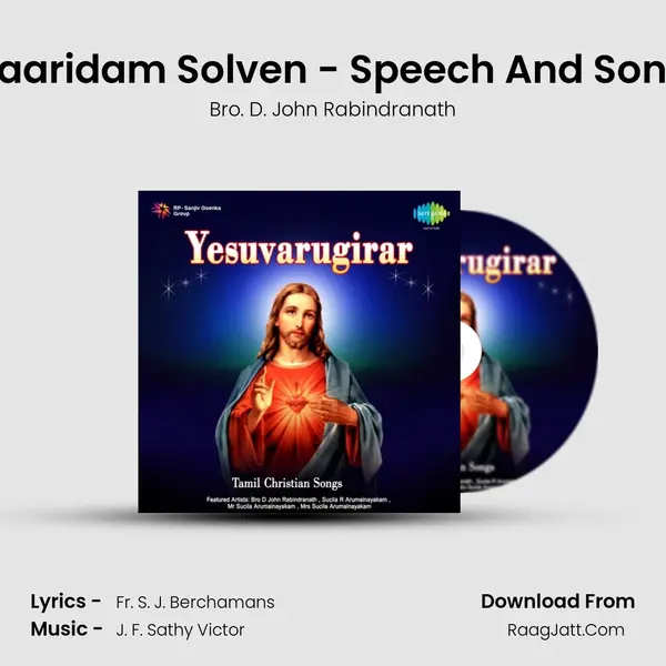 Yaaridam Solven - Speech And Song MP3 Song by Bro. D. John Rabindranath Cover