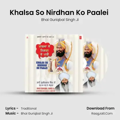 Khalsa So Nirdhan Ko Paalei - Bhai Guriqbal Singh Ji